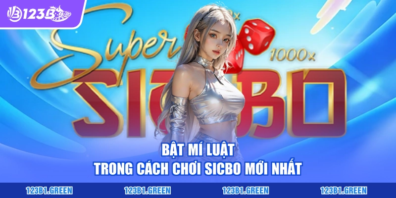 Bật mí luật trong cách chơi sicbo mới nhất