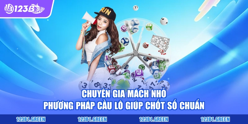 Chuyên gia mách nhỏ phương pháp cầu lô giúp chốt số chuẩn