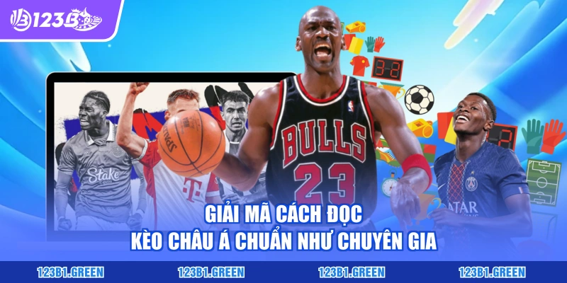 Giải mã cách đọc kèo châu Á chuẩn như chuyên gia
