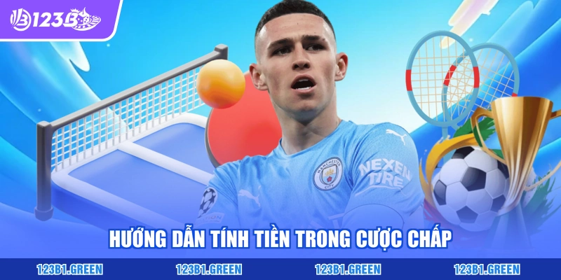 Hướng dẫn tính tiền trong cược chấp