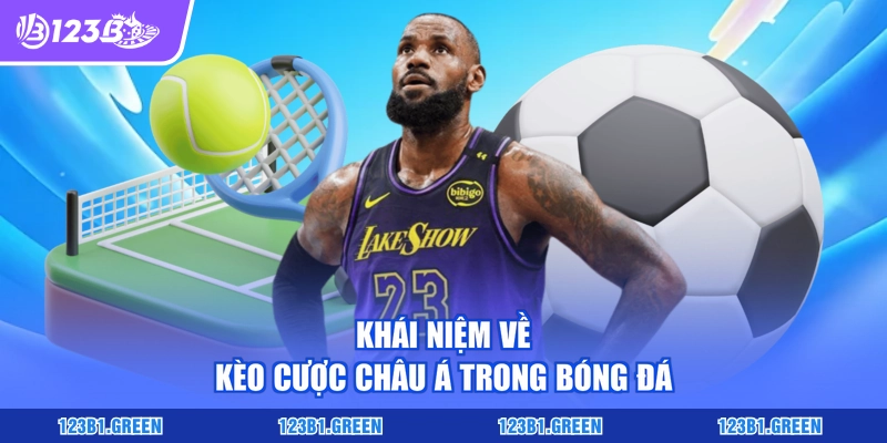 Khái niệm về kèo cược châu Á trong bóng đá