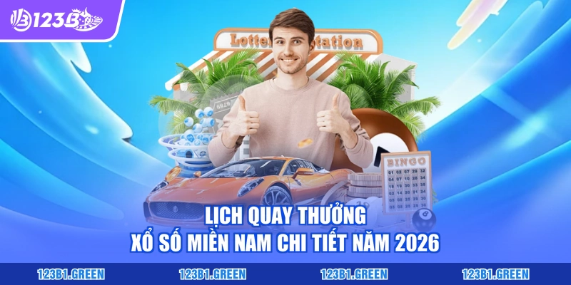 Lịch quay thưởng xổ số miền Nam chi tiết năm 2026