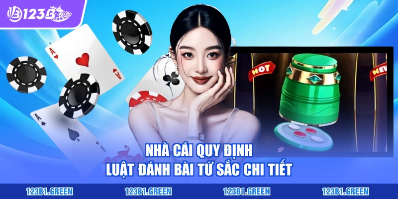Nhà cái quy định luật đánh bài Tứ Sắc chi tiết