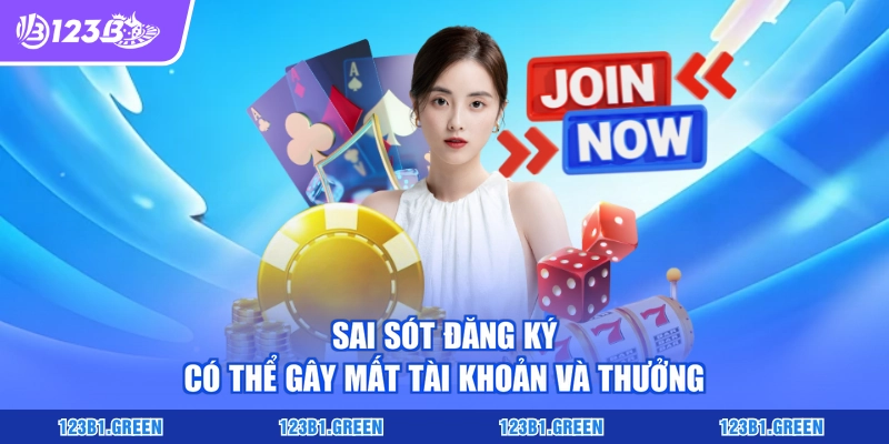 Sai sót đăng ký có thể gây mất tài khoản và thưởng