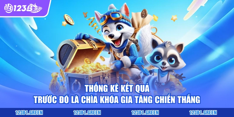 Thống kê kết quả trước đó là chìa khóa gia tăng chiến thắng