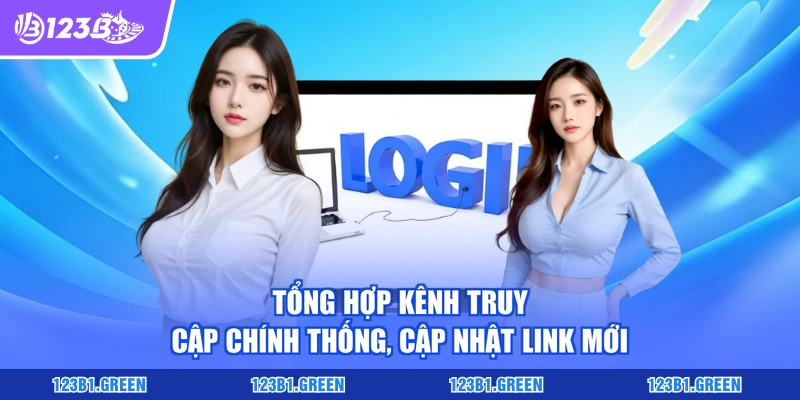 Tổng hợp kênh truy cập chính thống, cập nhật link mới