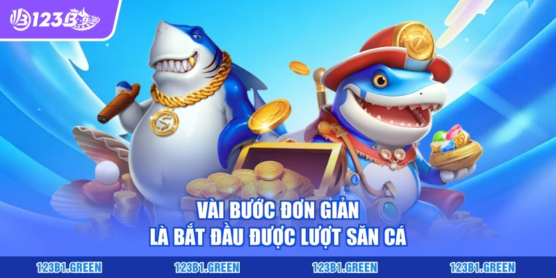 Vài bước đơn giản là bắt đầu được lượt săn cá